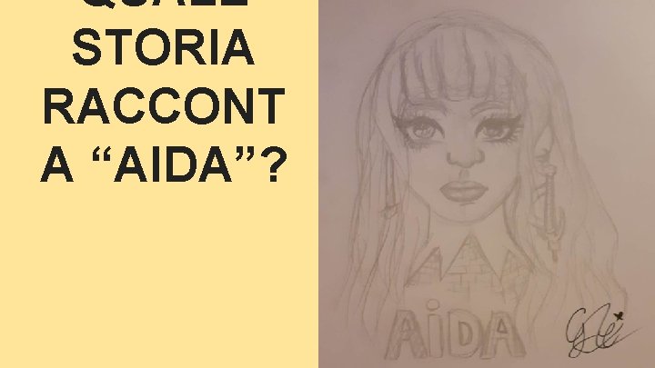 QUALE STORIA RACCONT A “AIDA”? 