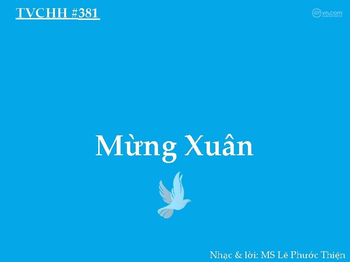 TVCHH #381 Mừng Xuân Nhạc & lời: MS Lê Phước Thiện 