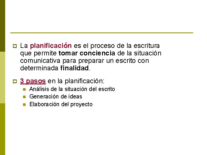 p La planificación es el proceso de la escritura que permite tomar conciencia de