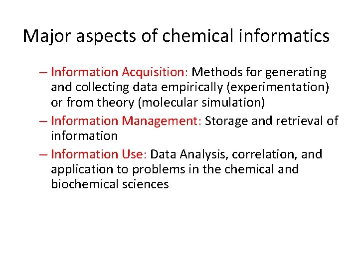Major aspects of chemical informatics – Information Acquisition: Methods for generating and collecting data