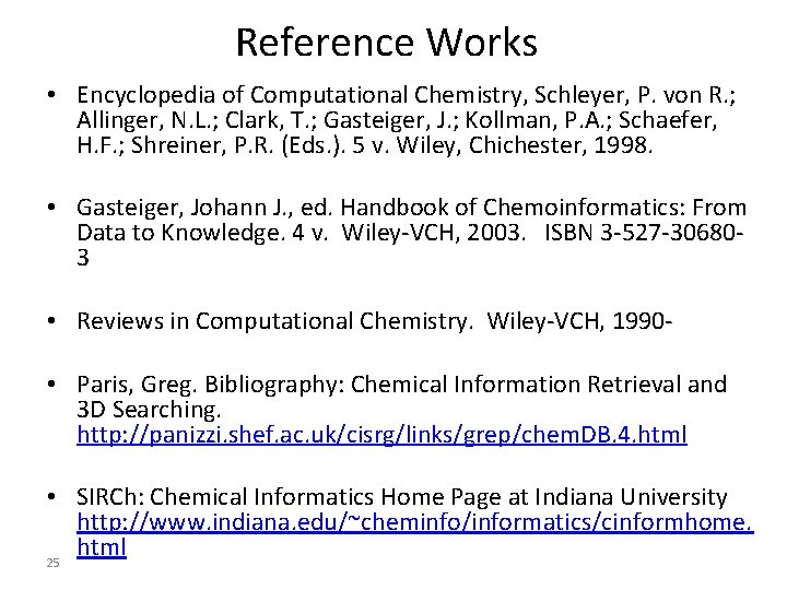 Reference Works • Encyclopedia of Computational Chemistry, Schleyer, P. von R. ; Allinger, N.