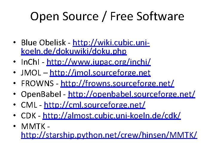 Open Source / Free Software • Blue Obelisk - http: //wiki. cubic. unikoeln. de/dokuwiki/doku.