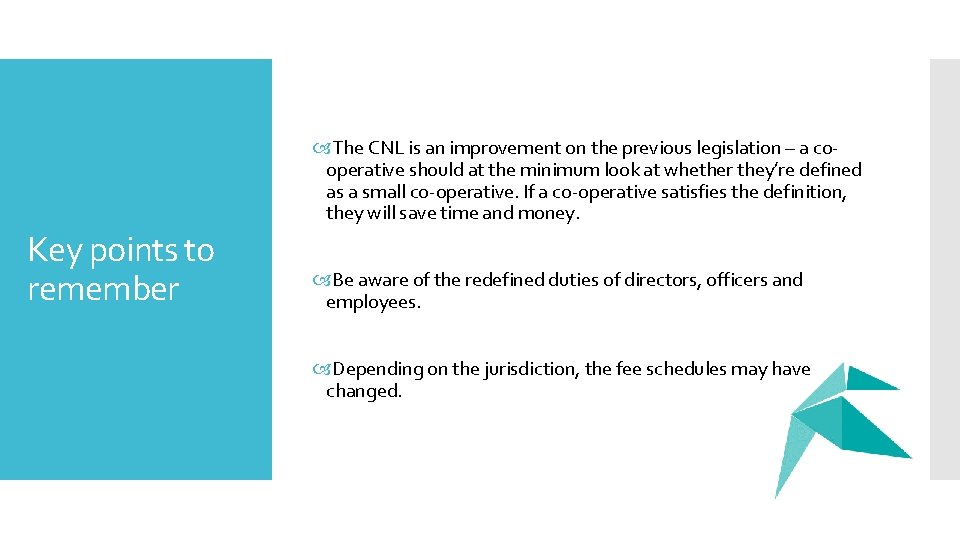  The CNL is an improvement on the previous legislation – a cooperative should