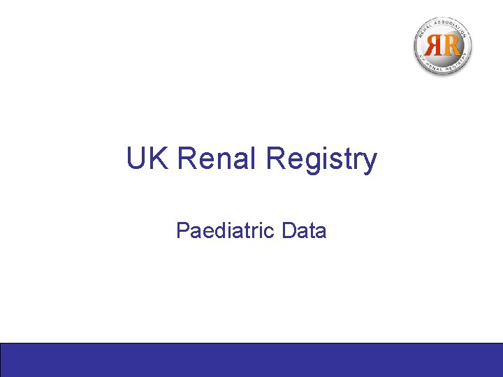 UK Renal Registry Paediatric Data 