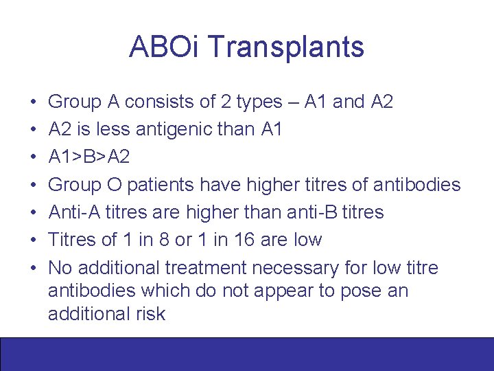 ABOi Transplants • • Group A consists of 2 types – A 1 and
