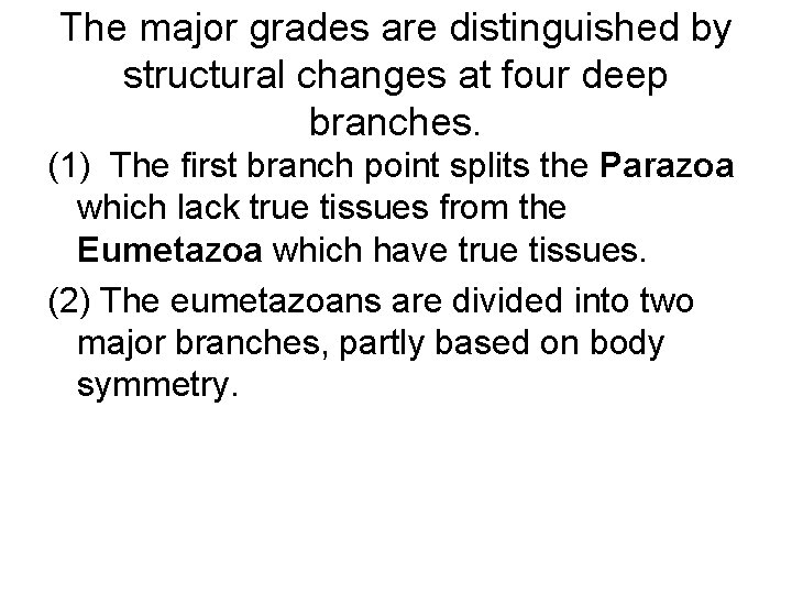 The major grades are distinguished by structural changes at four deep branches. (1) The