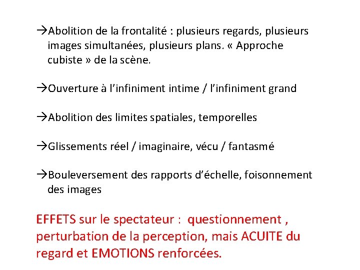  Abolition de la frontalité : plusieurs regards, plusieurs images simultanées, plusieurs plans. «