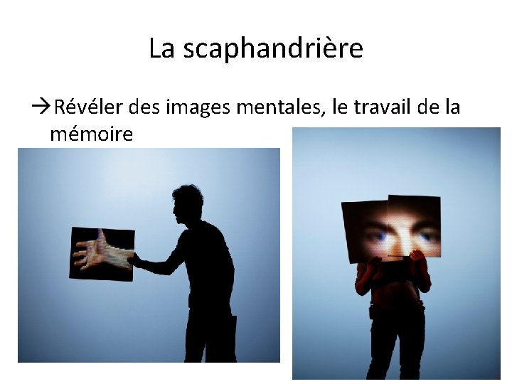 La scaphandrière Révéler des images mentales, le travail de la mémoire 