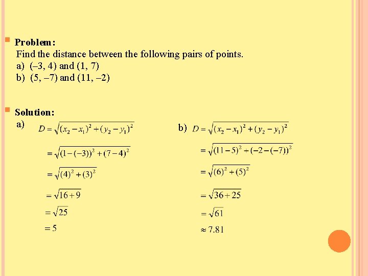 § Problem: Find the distance between the following pairs of points. a) (– 3,