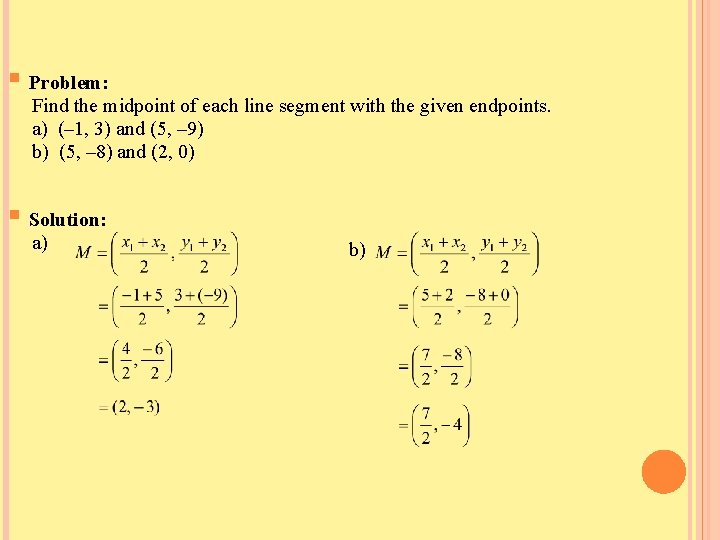 § Problem: Find the midpoint of each line segment with the given endpoints. a)