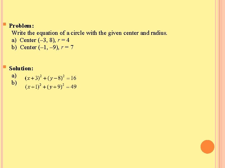 § Problem: Write the equation of a circle with the given center and radius.