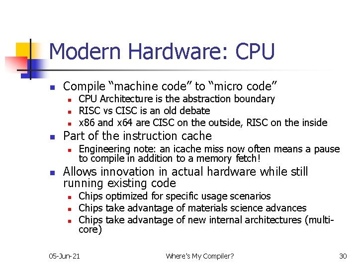 Modern Hardware: CPU n Compile “machine code” to “micro code” n n Part of