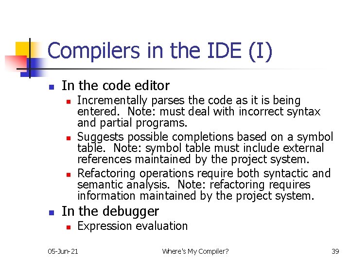 Compilers in the IDE (I) n In the code editor n n Incrementally parses