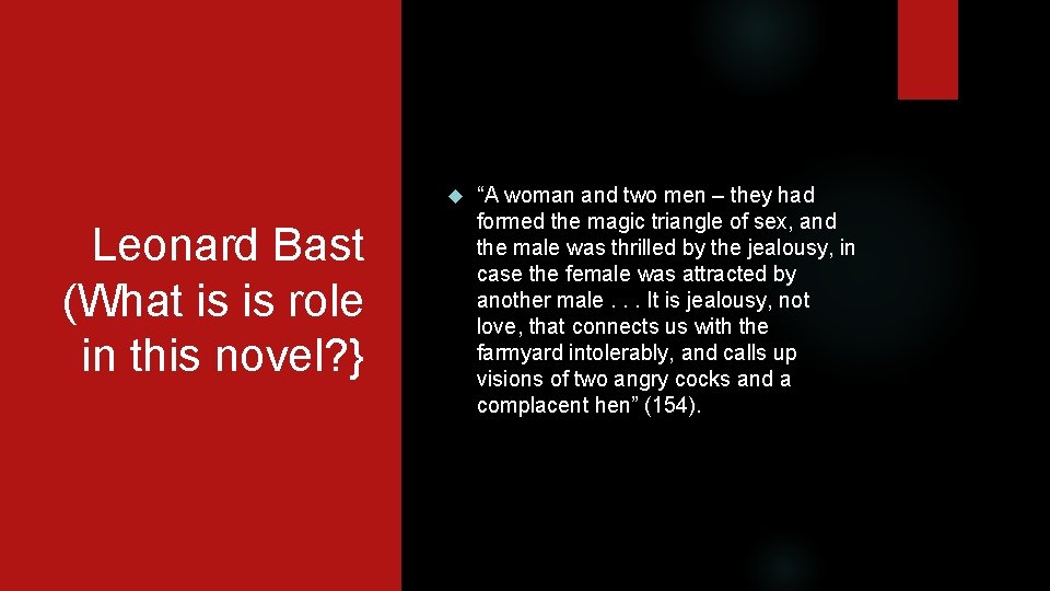  Leonard Bast (What is is role in this novel? } “A woman and