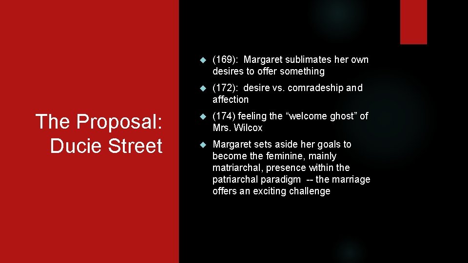 The Proposal: Ducie Street (169): Margaret sublimates her own desires to offer something (172):