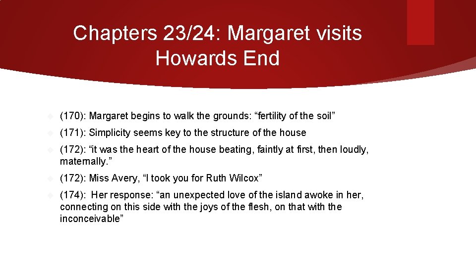 Chapters 23/24: Margaret visits Howards End (170): Margaret begins to walk the grounds: “fertility