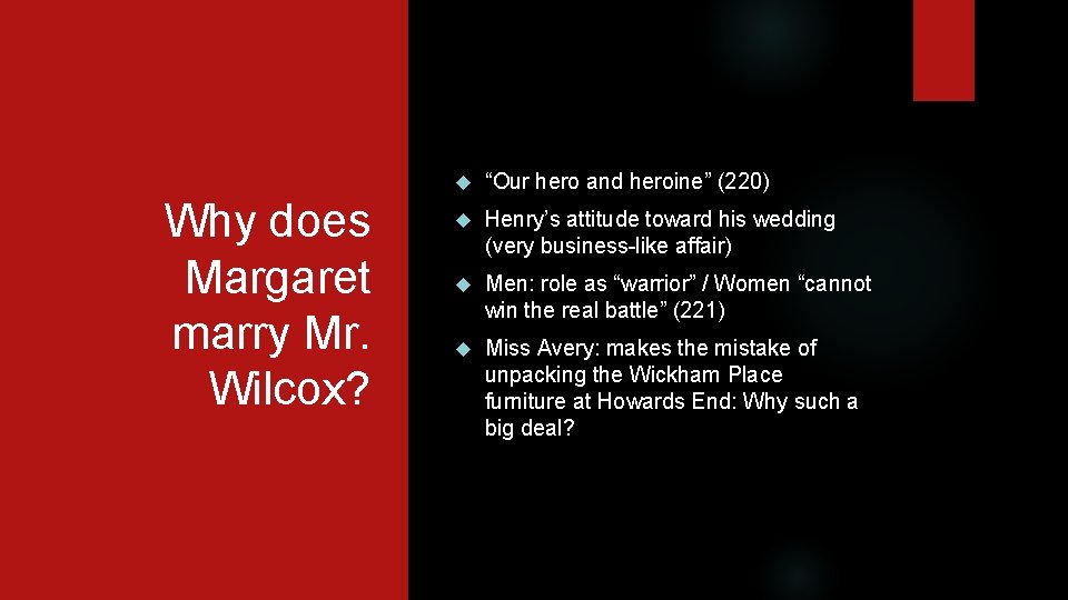 Why does Margaret marry Mr. Wilcox? “Our hero and heroine” (220) Henry’s attitude toward