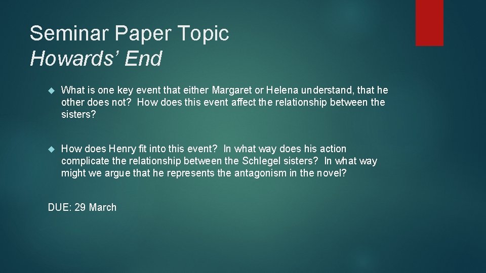 Seminar Paper Topic Howards’ End What is one key event that either Margaret or