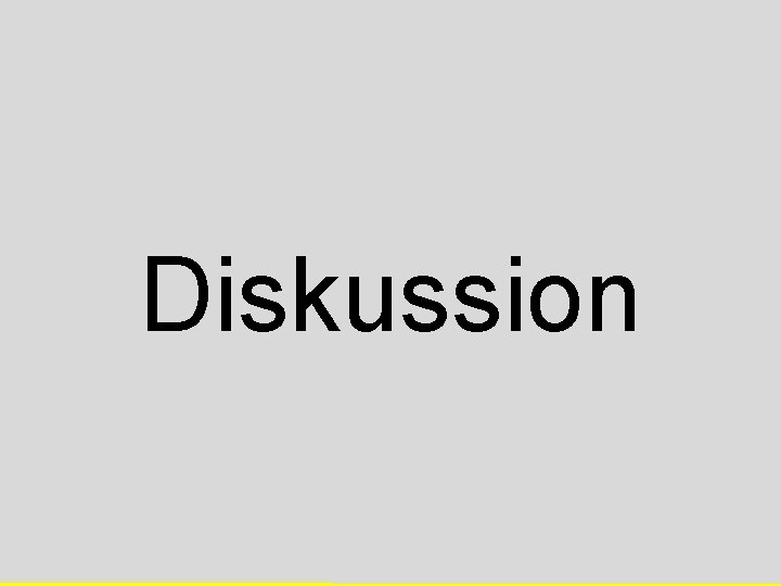 Diskussion Diskussion