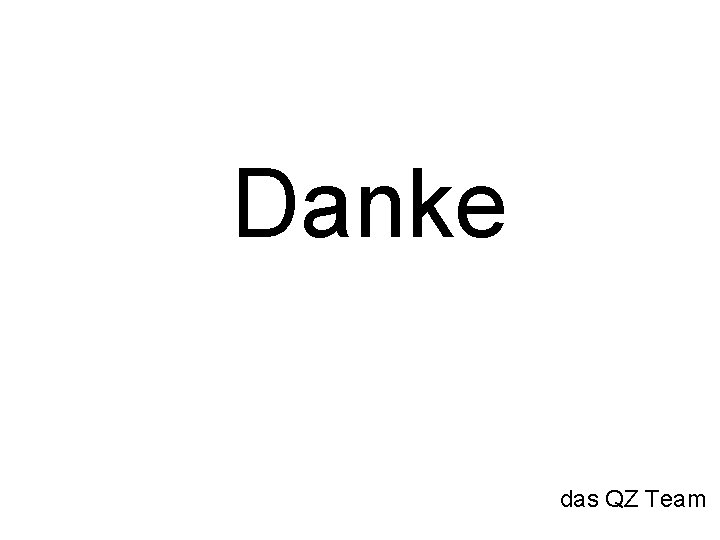 Danke das QZ Team Danke das QZ Team