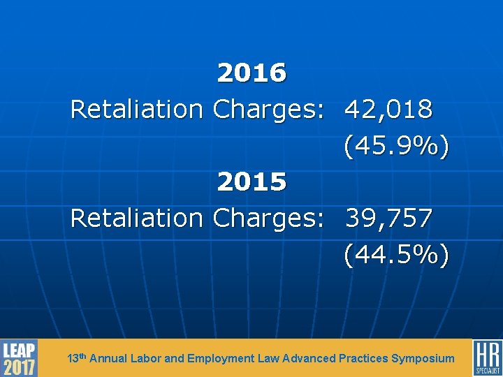 2016 Retaliation Charges: 42, 018 (45. 9%) 2015 Retaliation Charges: 39, 757 (44. 5%)