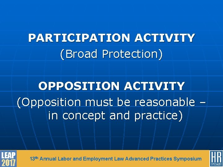 PARTICIPATION ACTIVITY (Broad Protection) OPPOSITION ACTIVITY (Opposition must be reasonable – in concept and
