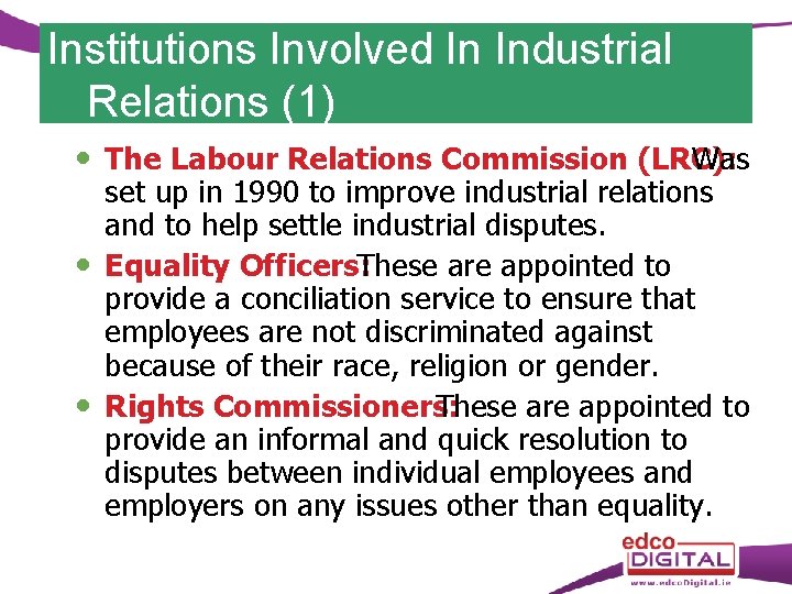 Institutions Involved In Industrial Relations (1) The Labour Relations Commission (LRC): Was set up