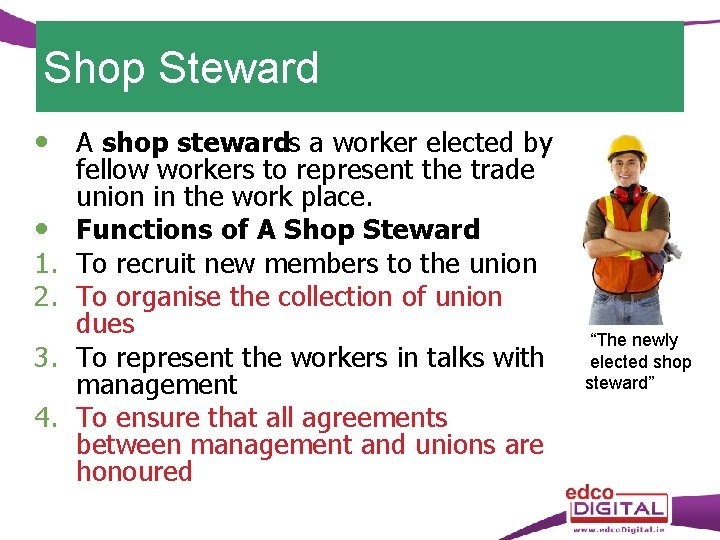 Shop Steward A shop stewardis a worker elected by fellow workers to represent the