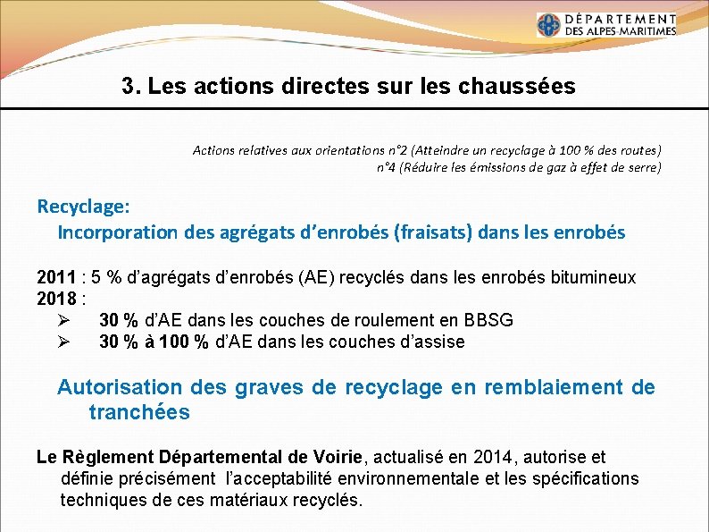 3. Les actions directes sur les chaussées Actions relatives aux orientations n° 2 (Atteindre