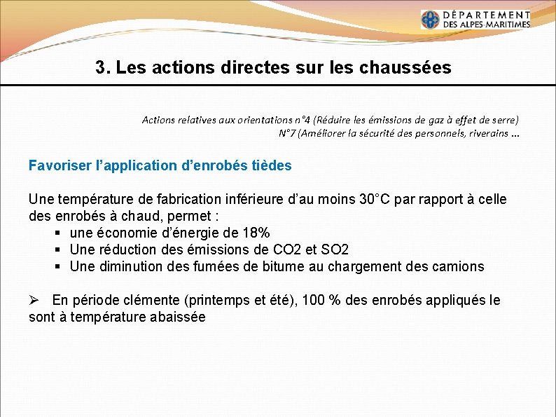 3. Les actions directes sur les chaussées Actions relatives aux orientations n° 4 (Réduire