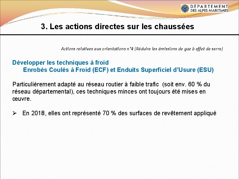 3. Les actions directes sur les chaussées Actions relatives aux orientations n° 4 (Réduire