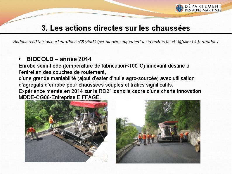 3. Les actions directes sur les chaussées Actions relatives aux orientations n° 8 (Participer