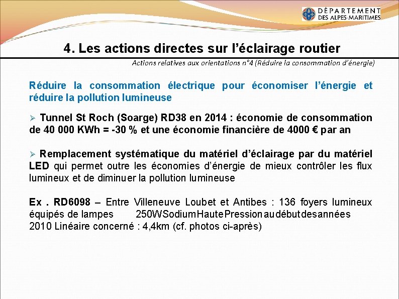 4. Les actions directes sur l’éclairage routier Actions relatives aux orientations n° 4 (Réduire