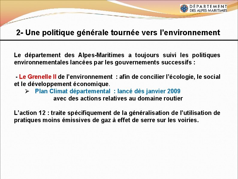 2 - Une politique générale tournée vers l’environnement Le département des Alpes-Maritimes a toujours