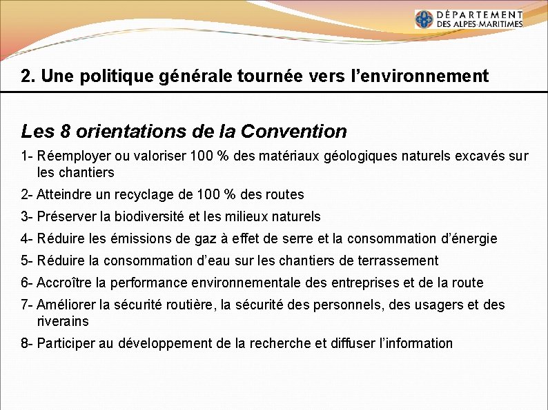 2. Une politique générale tournée vers l’environnement Les 8 orientations de la Convention 1