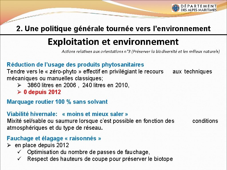 2. Une politique générale tournée vers l’environnement Exploitation et environnement Actions relatives aux orientations