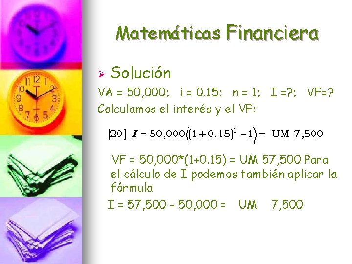 Matemáticas Financiera Ø Solución VA = 50, 000; i = 0. 15; n =