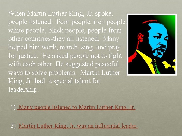 When Martin Luther King, Jr. spoke, people listened. Poor people, rich people, white people,