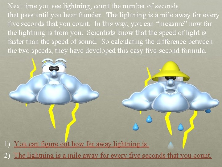 Next time you see lightning, count the number of seconds that pass until you