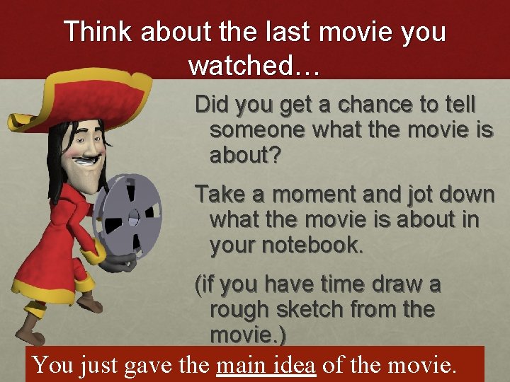 Think about the last movie you watched… Did you get a chance to tell