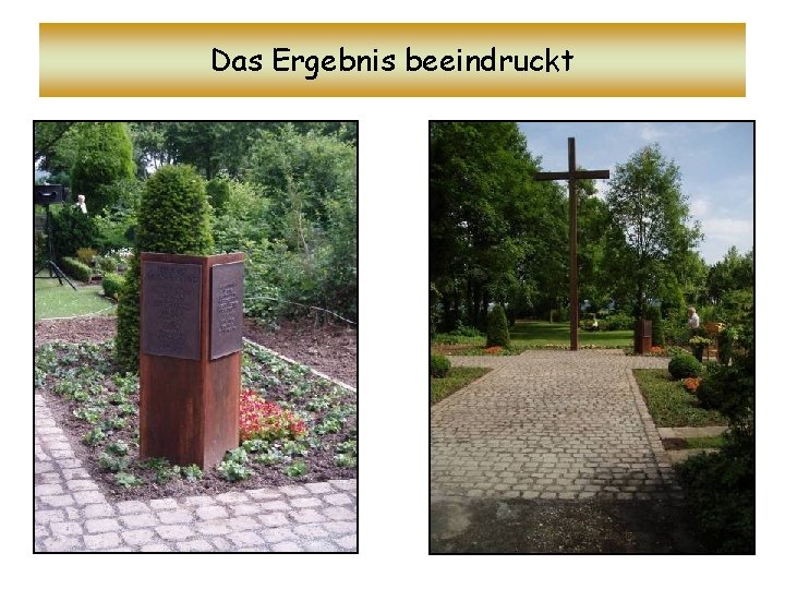 Das Ergebnis beeindruckt 