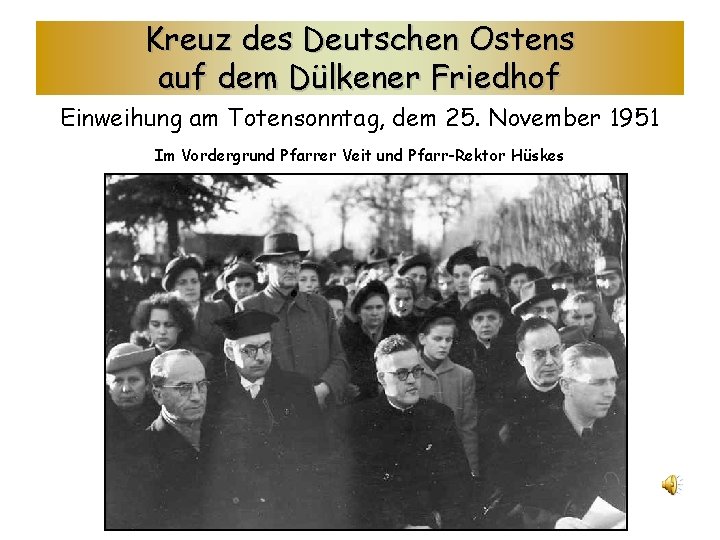 Kreuz des Deutschen Ostens auf dem Dülkener Friedhof Einweihung am Totensonntag, dem 25. November