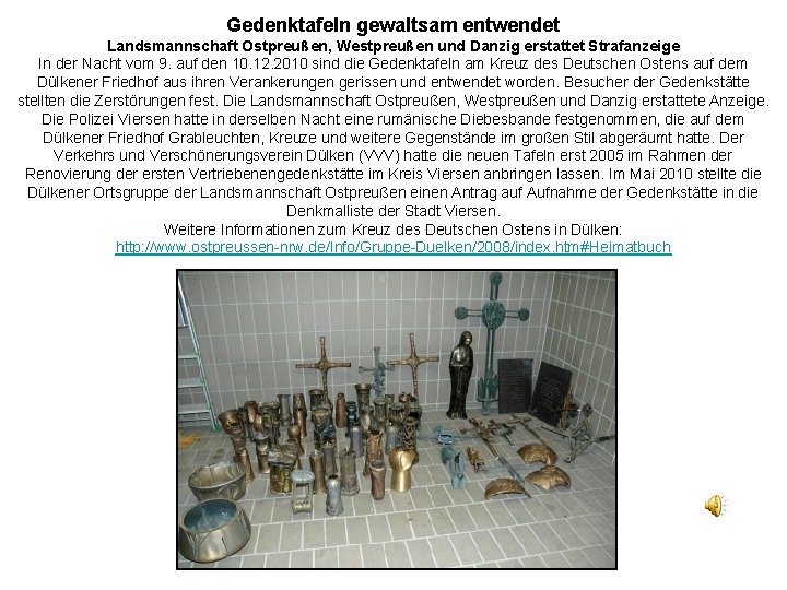 Gedenktafeln gewaltsam entwendet Landsmannschaft Ostpreußen, Westpreußen und Danzig erstattet Strafanzeige In der Nacht vom