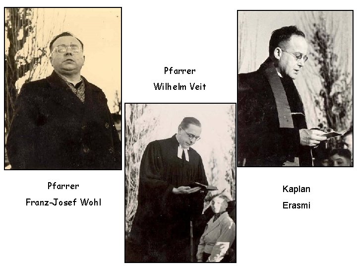 Pfarrer Wilhelm Veit Pfarrer Kaplan Franz-Josef Wohl Erasmi 