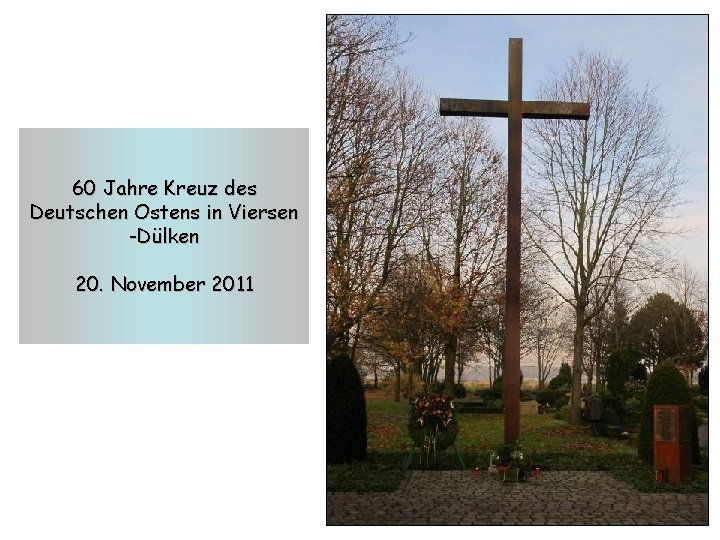 60 Jahre Kreuz des Deutschen Ostens in Viersen -Dülken 20. November 2011 