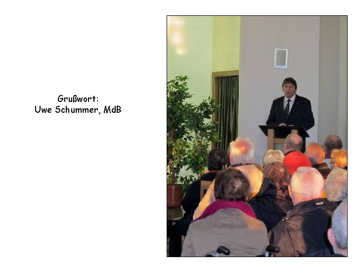 Grußwort: Uwe Schummer, Md. B 