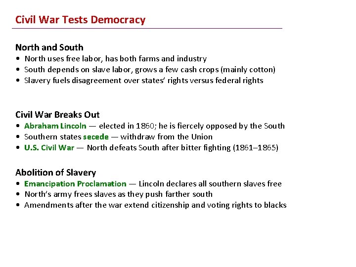 Civil War Tests Democracy North and South • North uses free labor, has both