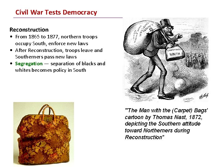 Civil War Tests Democracy Reconstruction • From 1865 to 1877, northern troops occupy South,