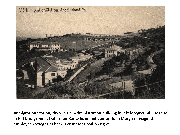 Immigration Station, circa 1918. Administration building in left foreground, Hospital in left background, Detention