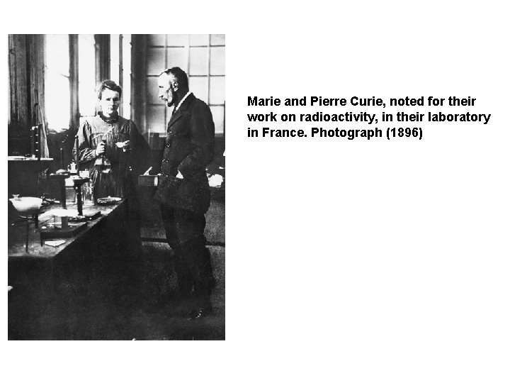 Marie and Pierre Curie, noted for their work on radioactivity, in their laboratory in